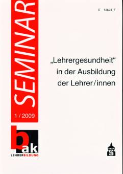 Lehrergesundheit in der Ausbildung der Lehrer/innen Seminar Heft 1/2009