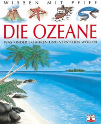 Die Ozeane Was Kinder erfahren und verstehen wollen