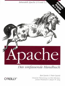 Apache Das umfassende Handbuch, 2. Auflage Deutsche Ausgabe der 3. Auflage; Behandelt Apache 2.0 und 1.3