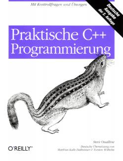 Praktische C++ Programmierung  Mit Kontrollfragen und Übungen; Deutsche Ausgabe der 2. Auflage