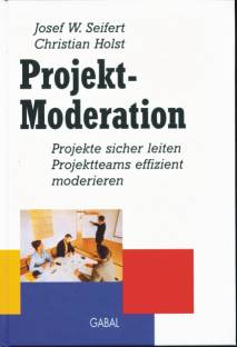 Projekt-Moderation Projekte sicher leiten - Projektteams effizient moderieren