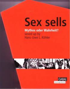 Sex sells? Mythos oder Wahrheit?