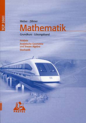 TCP 2001 Mathematik Grundkurs - Lösungsband Analysis
Analytische Geometrie 
und lineare Algebra
Stochastik