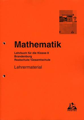 Mathematik 8 Lehrermaterial Lehrbuch für die Klasse 8 
Brandenburg
Realschule/Gesamtschule