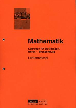 Mathematik 6 Lehrermaterial Lehrbuch für die Klasse 6
Berlin - Brandenburg