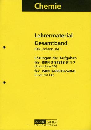 Chemie Gesamtband <br> Lehrermaterial Sekundarstufe I <b> Lösungen der Aufgaben 
für ISBN 3-89818-511-7 </b> (Buch ohne CD)
<b> für ISBN 3-89818-540-0 </b> (Buch mit CD)