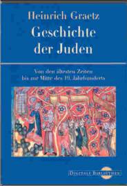Geschichte der Juden (Digitale Bibliothek 44) Von den ältesten Zeiten bis zur Mitte des 19. Jahrhunderts