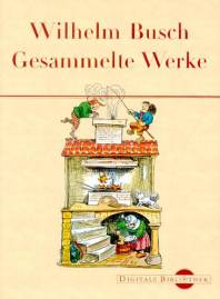 Wilhelm Busch: Gesammelte Werke (Digitale Bibliothek 74)