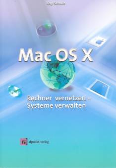 MacOS X Systeme vernetzen und verwalten Rechner vernetzen - Systeme verwalten