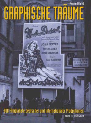Graphische Träume 800 Filmplakate deutscher und internationaler Produktionen Vorwort von Renato Casaro