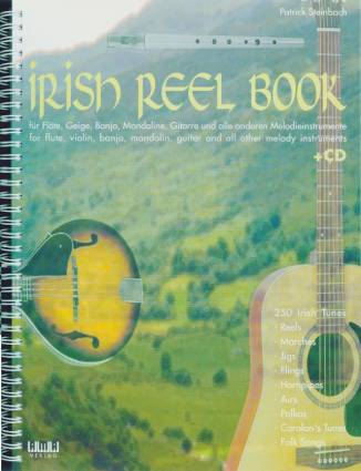 Irish Reel Book für Flöte, Geige, Banjo, Mandoline, Gitarre und alle anderen Melodieinstrumente  250 Irish Tunes, Reels, Marches, Jigs, Flings, Hornpipes, Airs, Polkas, Carolan´s Tunes, Folk Songs