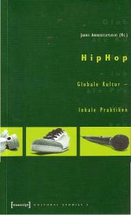 Hip Hop Globale Kultur - lokale Praktiken