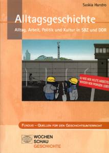 Alltagsgeschichte Alltag, Arbeit, Politik und Kultur in SBZ und DDR