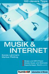 Musik & Internet 100 clevere Tipps Shops und MP3-Player
Mobile Music und Webradio
Expertentipps, Recht u. v. m.