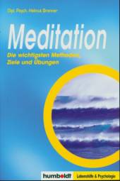 Meditation Die wichtigsten Methoden, Ziele und Übungen