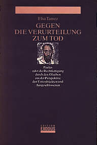 Gegen die Verurteilung zum Tod Paulus oder doe Rechtfertigung durch den Glauben aus der Perspektive der Unterdrückten und ausgeschlossenen