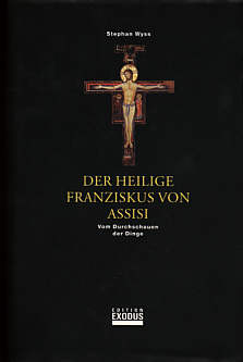 Der Heilige Franziskus von Assisi Vom Durchschauen der Dinge