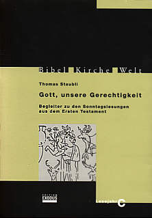 Gott, unsere Gerechtigkeit Begleiter zu den Sonntagslesungen aus dem Ersten Testament - Lesejahr C