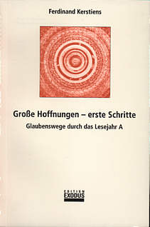 Große Hoffnungen - erste Schritte Glaubenswege durch das Lesejahr A