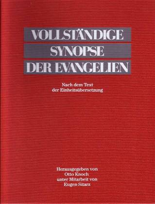 Vollständige Synopse der Evangelien Nach dem Text der Einheitsübersetzung. Mit wichtigen außerbiblischen Parallelen 2. Aufl. 1989