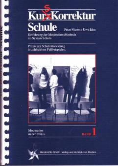 Kurz(s)Korrektur Schule Einführung in die ModerationsMethode im System Schule Praxis der Schulentwicklung in zahlreichen Fallbeispielen

2. Aufl.