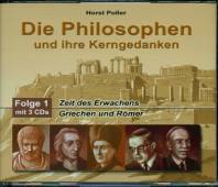 Die Philosophen und ihre Kerngedanken Folge 1 mit 3 CD's Zeit des Erwachens/Griechen und Römer