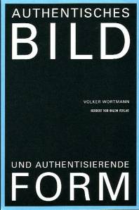 Authentisches Bild und authentisierende Form