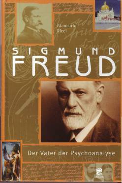 Sigmund Freud Der Vater der Psychoanalyse Aus dem Italienischen von Suzanne Fischer

Die Originalausgabe erschien 2005 bei Mondadori Electa S.p.A., Milano