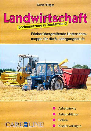 Landwirtschaft - 

Bodennnutzung in Deutschland Fächerübergreifende Unterrichtsmappe für die 8. Jahrgangsstufe