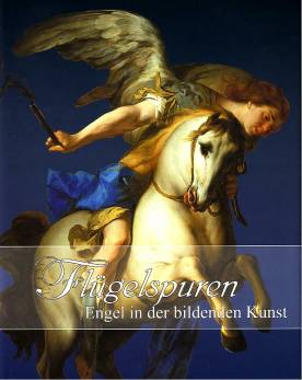 Flügelspuren Engel in der Bildenden Kunst