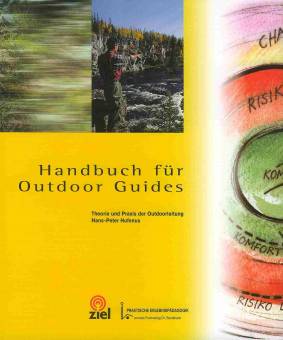 Handbuch für Outdoor-Guides Theorie und Praxis der Outdoorleitung