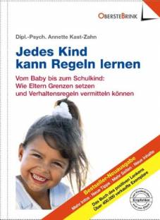 Jedes Kind kann Regeln lernen Vom Baby bis zum Schulkind: Wie Eltern Grenzen setzen und Verhaltensregeln vermitteln können