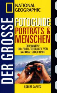 Der große Foto-Guide Porträts & Menschen Geheimnisse der Profi-Fotografie von National Geographic