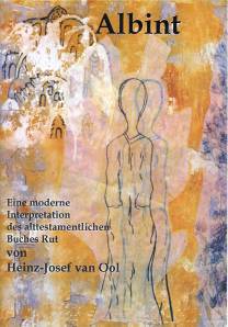 Albint Eine moderne Interpretation des alttestamentlichen Buches Rut