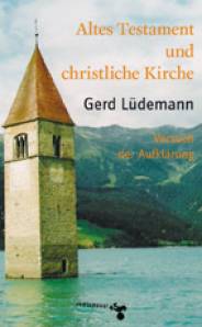 Altes Testament und christliche Kirche Versuch der Aufklärung