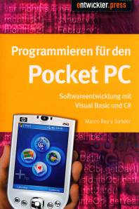 Programmierung für den Pocket PC Softwareentwicklung mit Visual Basic 2005 und C#