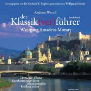Der Klassik(ver)führer: Sonderband Wolfgang Amadeus Mozart  Thema für Thema
Kurzkommentar hören
Musik genießen
Bescheid wissen