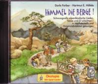 Himmel die Berge!, 1 Audio-CD Schwungvolle alpenländische Lieder, Tänze und G'schichten - in Hochdeutsch und Originaldialekten gesungen