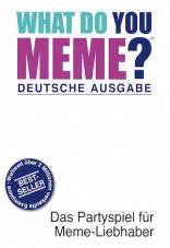 What do You Meme Das Partyspiel für Meme-Liebhaber Deutsche Ausgabe