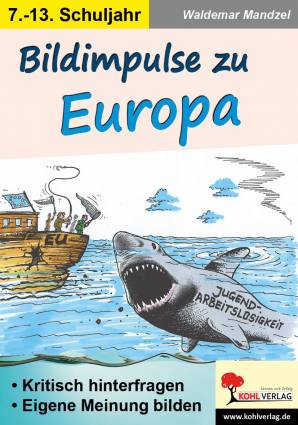 Bildimpulse zu Europa Kritisch hinterfragen - eine eigene Meinung bilden
