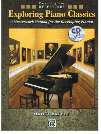Exploring Piano Classics - Repertoire, Preparatory Level A Masterwork Method for the Developing Pianist CD inside