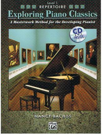 Exploring Piano Classics - Repertoire, Level 1 A Masterwork Method for the Developing Pianist CD inside