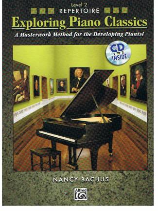 Exploring Piano Classics - Repertoire, Level 2 A Masterwork Method for the Developing Pianist CD inside