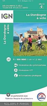 IGN Sonderkarte: La Dordogne à vélo - Maßstab 1:120.000 Itinéraires de cyclotourisme - Itinéraires VTT - Information pratiques Vertrieb in Deutschland über: https://www.geocenter.de