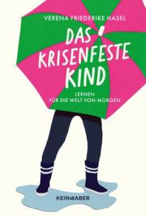 Das krisenfeste Kind  Lernen für die Welt von morgen