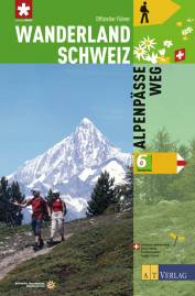 Wanderland Schweiz Band 6 - Alpenpässe-Weg  unter Mitarbeit von Ludwig Weh und Philipp Bachmann