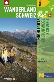 Wanderland Schweiz Band 7 - Highlights Kulturwege Schweiz