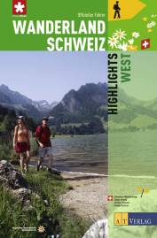 Wanderland Schweiz Band 8 - Highlights West