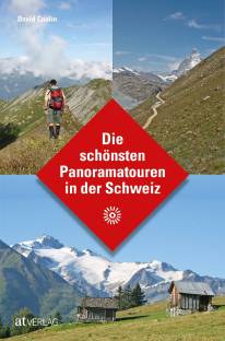 Die schönsten Panoramatouren in der Schweiz Die schönsten Aussichten auf Schweizer Panoramawegen Sonderausgabe im praktischen Taschenformat