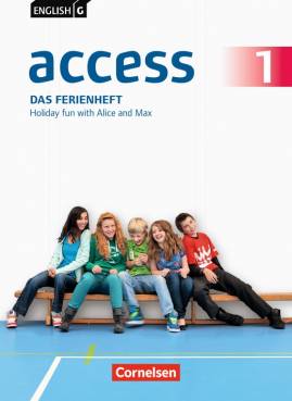 English G Access Allgemeine Ausgabe · Band 1: 5. Schuljahr Das Ferienheft Holiday fun with Alice and Max